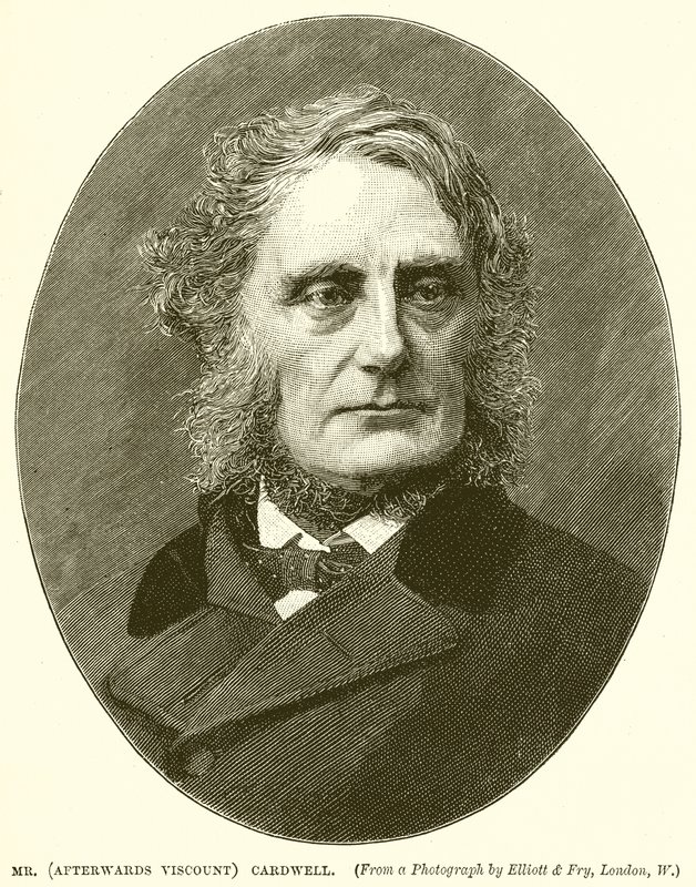 Mr. (später Viscount) Cardwell von English School