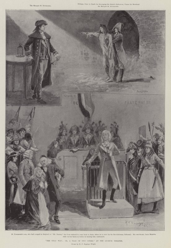 Der einzige Weg; oder, Eine Geschichte aus zwei Städten, im Lyceum Theatre von Henry Charles Seppings Wright
